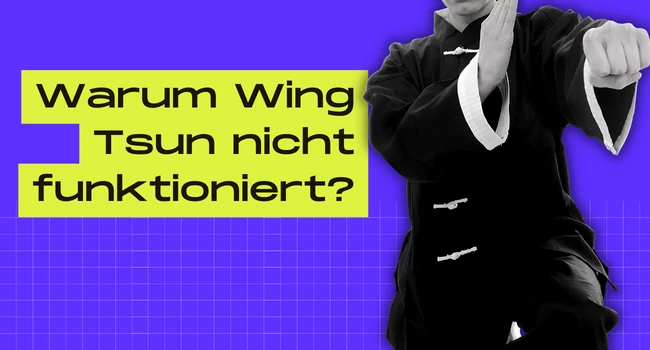 Warum Wing Tsun nicht funktioniert?