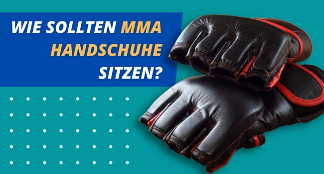 wie sollten MMA Handschuhe sitzen