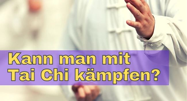 kann man mit Tai Chi kämpfen?