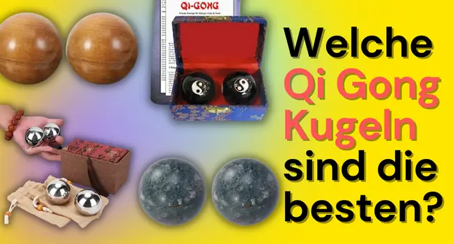 welche Qi Gong Kugeln sind die besten