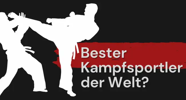 Bester Kampfsportler der Welt