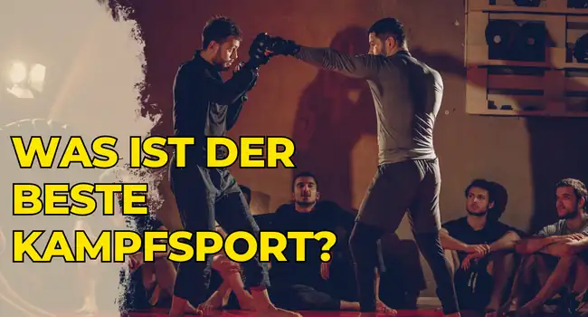 Was ist der beste Kampfsport?