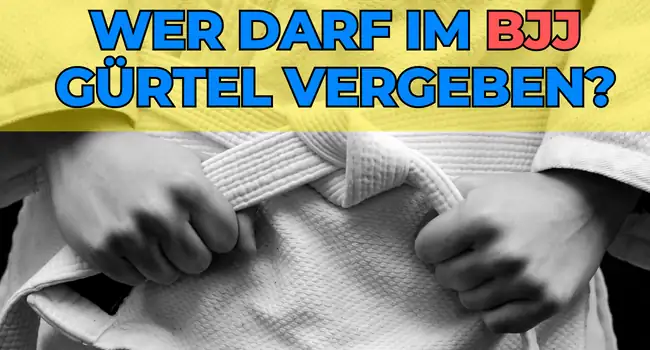 Wer darf im BJJ Gürtel vergeben?