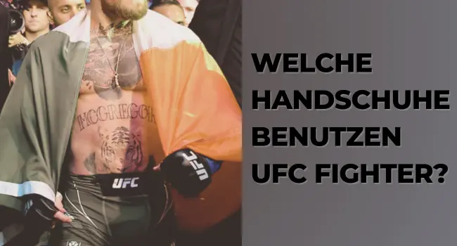 Welche Handschuhe benutzen UFC Fighter?