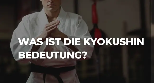 Was ist die Kyokushin Bedeutung?