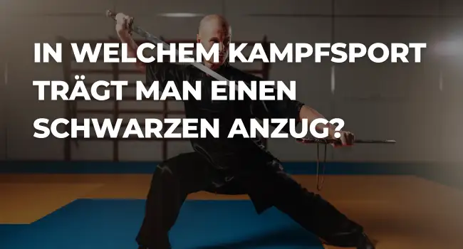 In welchem Kampfsport trägt man einen schwarzen Anzug?