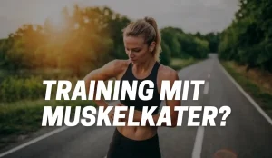 Training mit Muskelkater