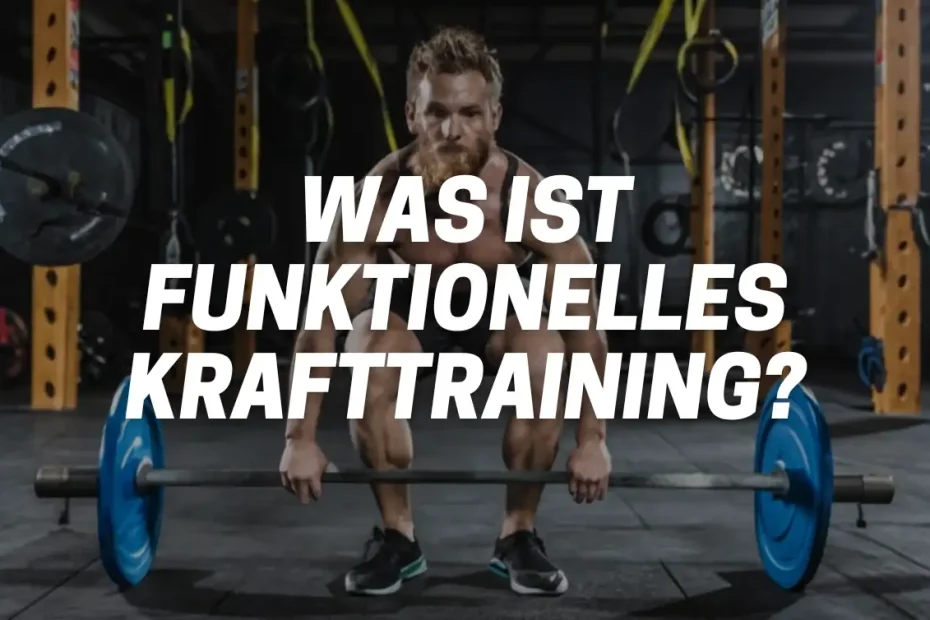 Was ist funktionelles Krafttraining?