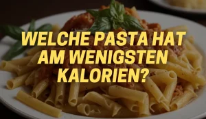 welche pasta hat am wenigsten kalorien